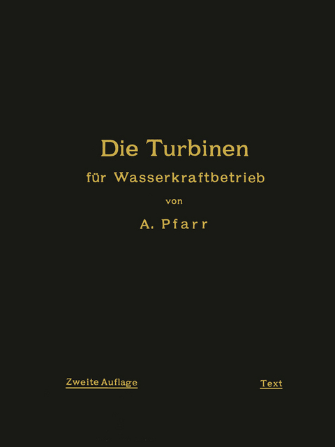 Die Turbinen f&uuml;r Wasserkraftbetrieb - A. Pfarr