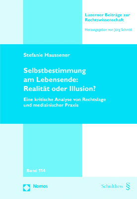 Selbstbestimmung am Lebensende: Realit&auml;t oder Illusion? - Stefanie Haussener