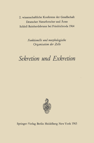 Sekretion und Exkretion Funktionelle und morphologische Organisation der Zelle
