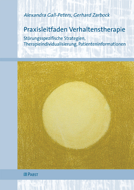 Praxisleitfaden Verhaltenstherapie - Alexandra Gall-Peters, Gerhard Zarbock