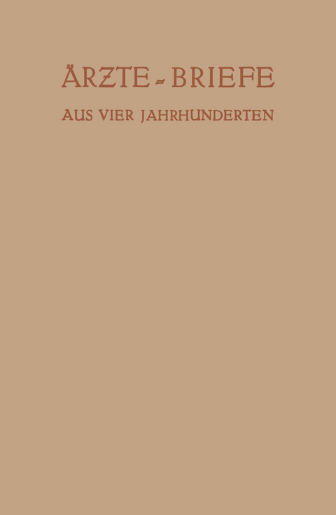 &Auml;rzte &mdash; Briefe aus Vier Jahrhunderten - Erich Ebstein