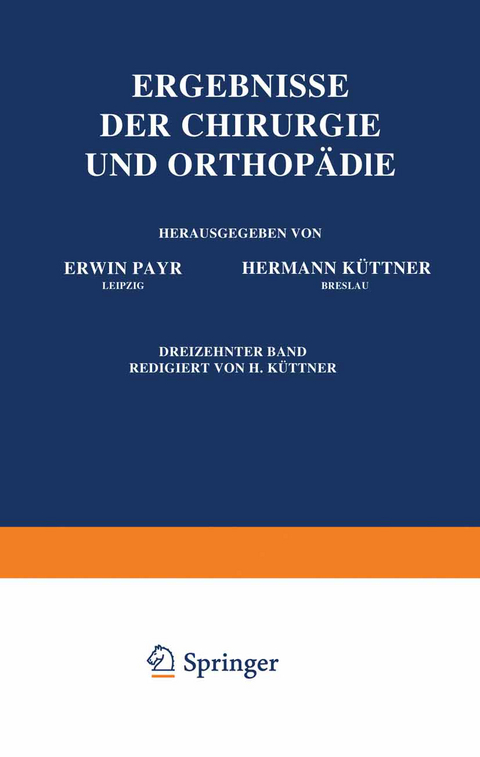 Ergebnisse der Chirurgie und Orthop&auml;die - Erwin Payr, Hermann K&uuml;ttner