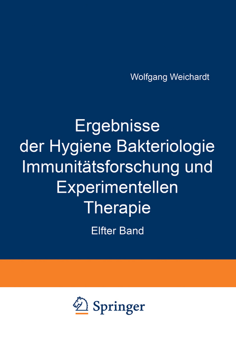 Ergebnisse der Hygiene Bakteriologie Immunit&auml;tsforschung und Experimentellen Therapie - Wolfgang Weichardt