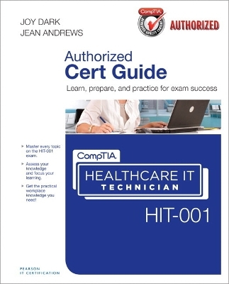 CompTIA Healthcare IT Technician HIT-001 Cert Guide - Joy Dark, Jean Andrews