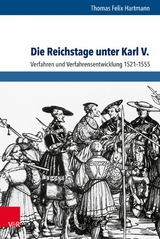 Die Reichstage unter Karl V. -  Thomas Felix Hartmann
