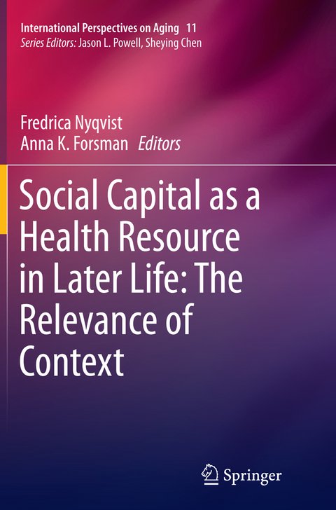 Social Capital as a Health Resource in Later Life: The Relevance of Context - 