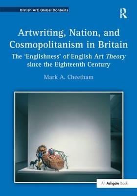 Artwriting, Nation, and Cosmopolitanism in Britain - Mark A. Cheetham