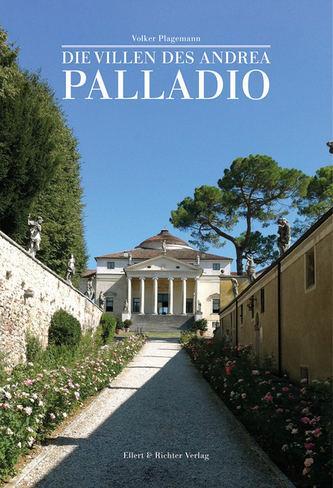 Die Villen des Andrea Palladio - Volker Plagemann