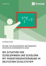 Die Situation von Sch&uuml;lerinnen und Sch&uuml;lern mit Migrationshintergrund im deutschen Schulsystem - Alexander Zerfas
