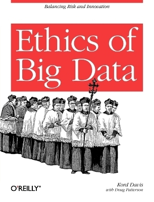 Ethics of Big Data - Kord Davis