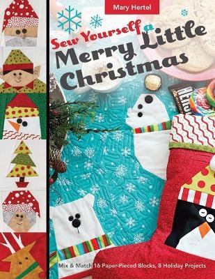 Sew Yourself a Merry Little Christmas - Mary Hertel
