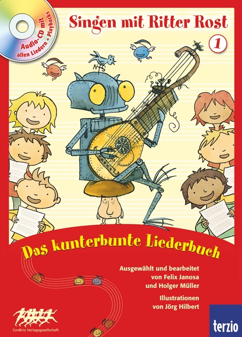Ritter Rost: Singen mit Ritter Rost 1: Das kunterbunte Liederbuch - Felix Janosa, J&ouml;rg Hilbert