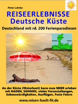 Reiseerlebnisse Deutsche Küste - Peter Lehrke