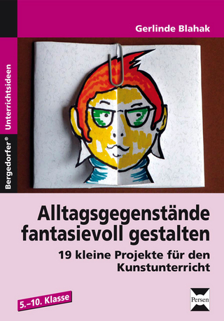 Alltagsgegenstände fantasievoll gestalten