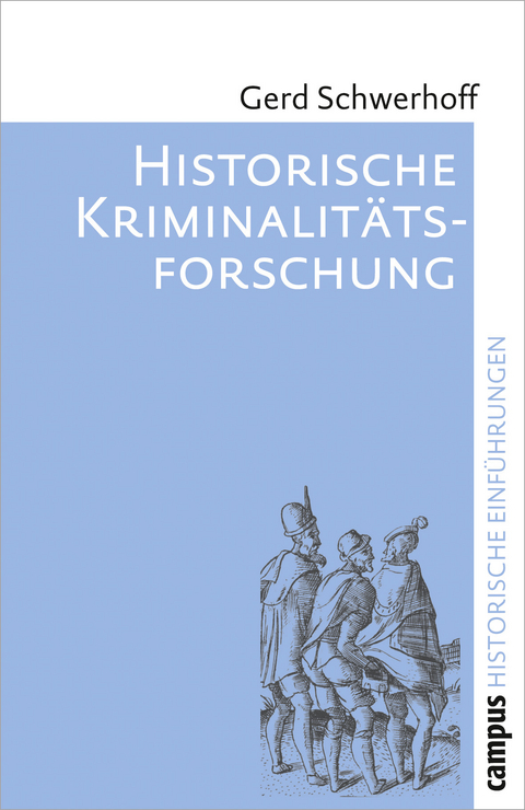 Historische Kriminalit&auml;tsforschung - Gerd Schwerhoff