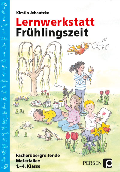 Lernwerkstatt: Fr&uuml;hlingszeit - Kirstin Jebautzke