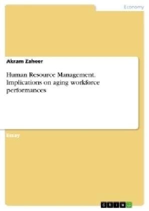 Human Resource Management. Implications on aging workforce performances - Akram Zaheer