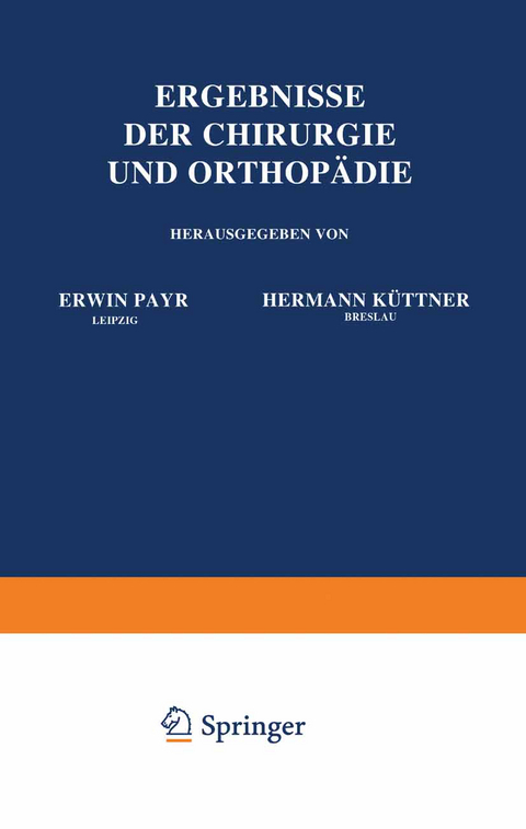Ergebnisse der Chirurgie und Orthop&auml;die - Erwin Payr, Hermann K&uuml;ttner
