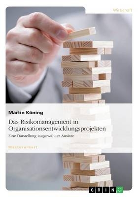 Das Risikomanagement in Organisationsentwicklungsprojekten - Martin K&Atilde;&para;ning