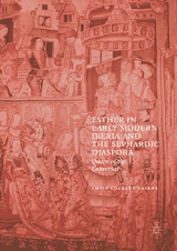 Esther in Early Modern Iberia and the Sephardic Diaspora - Emily Colbert Cairns