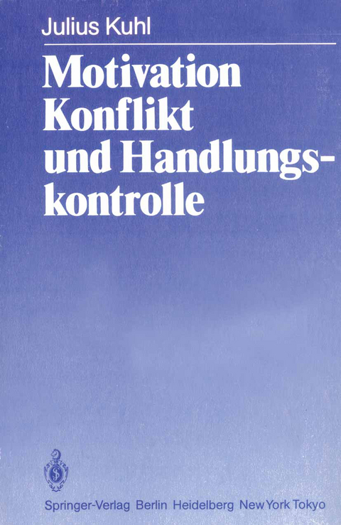 Motivation, Konflikt und Handlungskontrolle - J. Kuhl