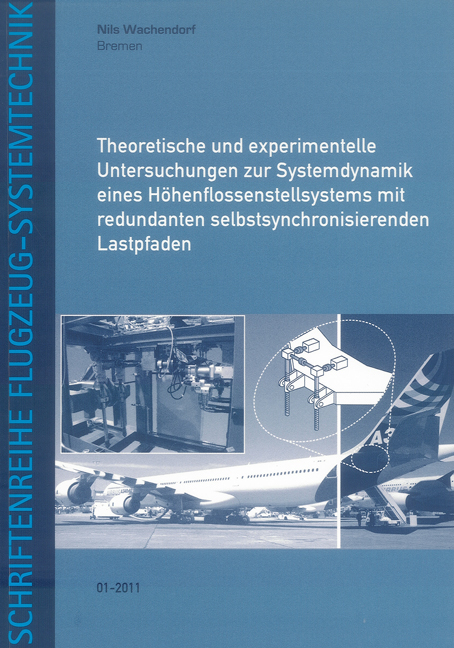 Theoretische und experimentelle Untersuchungen zur Systemdynamik eines Höhenflossenstellsystems mit redundanten selbstsynchronisierenden Lastpfaden - Nils Wachendorf