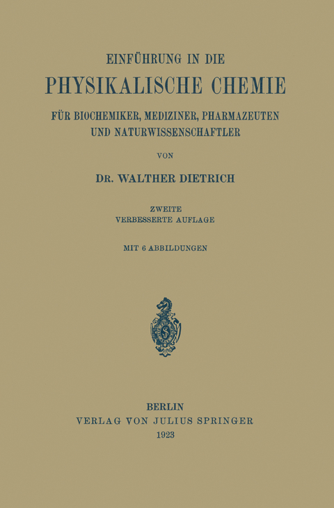 Einf&uuml;hrung in die Physikalische Chemie f&uuml;r Biochemiker, Mediziner, Pharmazeuten und Naturwissenschaftler - Walther Dietrich
