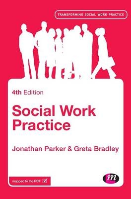 Social Work Practice - Jonathan Parker, Greta Bradley