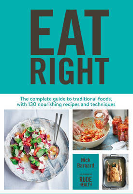 EAT RIGHT:THE COMPLETE GT TRADITONAL FOO - Nick Barnard
