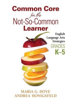 Common Core for the Not-So-Common Learner, Grades K-5 - Maria G. Dove, Andrea Honigsfeld