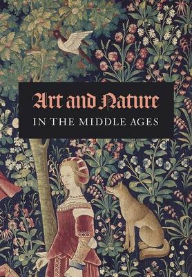 Art and Nature in the Middle Ages - 