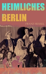 Heimliches Berlin -  Franz Hessel