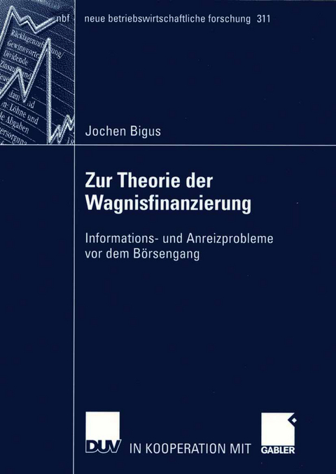 Zur Theorie der Wagnisfinanzierung - Jochen Bigus
