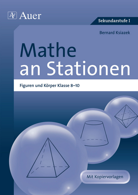 Mathe an Stationen Figuren und K&ouml;rper 8-10 - Bernard Ksiazek
