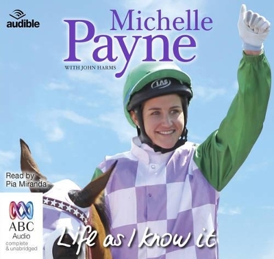 Life As I Know It - Michelle Payne, John Harms
