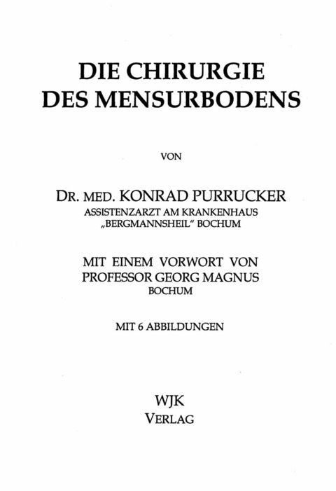 Die Chirurgie des Mensurbodens - Konrad Purrucker
