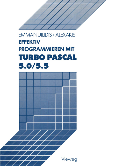 Effektiv Programmieren mit Turbo Pascal 5.0/5.5 - Christos Emmanuilidis, Spiros Alexakis