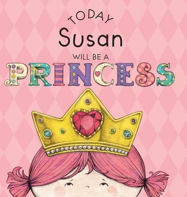 Today Susan Will Be a Princess - Paula Croyle
