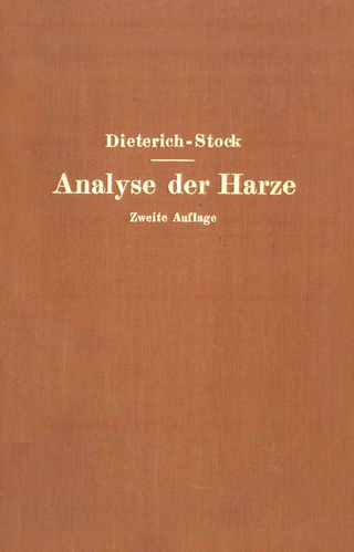 Analyse der Harze Balsame und Gummiharze nebst ihrer Chemie und Pharmakognosie