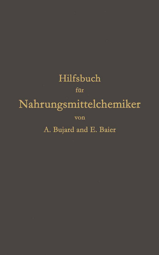 Hilfsbuch für Nahrungsmittelchemiker zum Gebrauch im Laboratorium für die Arbeiten der Nahrungsmittelkontrolle, gerichtlichen Chemie und anderen Zweige der öffentlichen Chemie