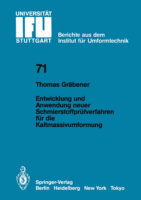 Entwicklung und Anwendung neuer Schmierstoffpr&uuml;fverfahren f&uuml;r die Kaltmassivumformung - T. Gr&auml;bener