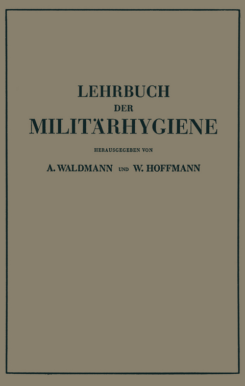 Lehrbuch der Milit&auml;rhygiene - Wilhelm Waldmann, Wilhelm Hoffmann
