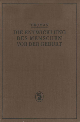 Die Entwicklung des Menschen vor der Geburt