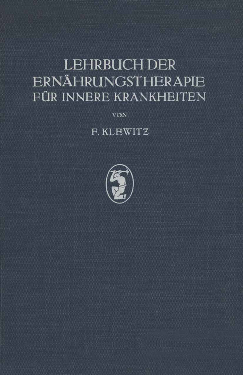 Lehrbuch der Ern&auml;hrungstherapie f&uuml;r Innere Krankheiten - F. Klewitz