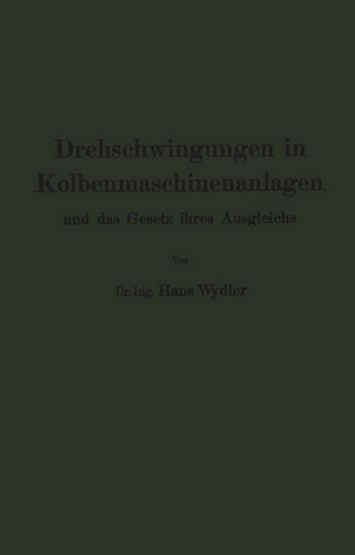 Drehschwingungen in Kolbenmaschinenanlagen und das Gesetz ihres Ausgleichs