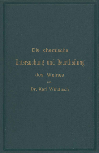 Die chemische Untersuchung und Beurtheilung des Weines