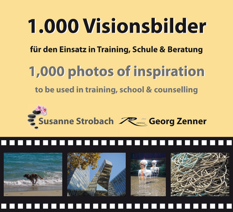 1.000 Visionsbilder f&uuml;r den Einsatz in Training, Schule und Beratung. - 