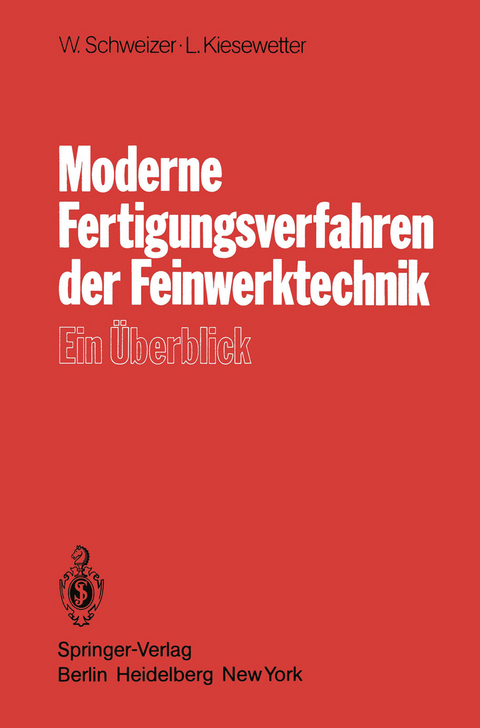 Moderne Fertigungsverfahren der Feinwerktechnik - W. Schweizer, L. Kiesewetter