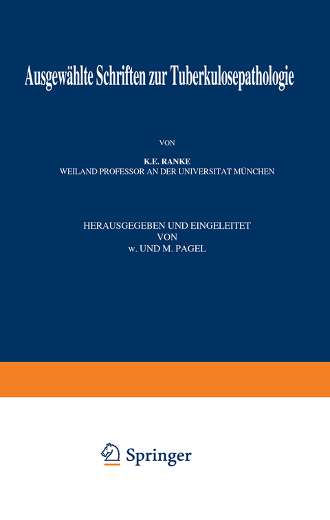Ausgew&auml;hlte Schriften zur Tuberkulosepathologie - K.E. Ranke, W. Pagel, N. Pagel