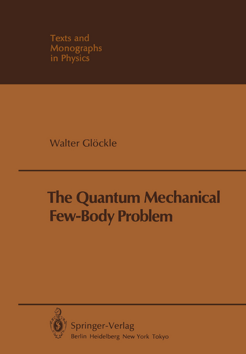 The Quantum Mechanical Few-Body Problem - W. Gl&ouml;ckle
